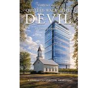 Quietly Walks the Devil: A Journey to Spiritual Awakening (Volume I)