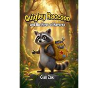 Quigley Raccoon and the River of Reverse (English Edition): A Funny Middle Grade STEM Adventure About Engineering, Teamwork, and Saving the ... Mystery Chapter Book for Young Inventors