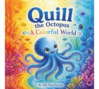 Quill the Octopus: A Colorful World