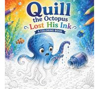 Quill the Octopus: Lost His Ink
