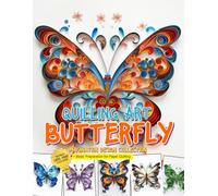 Quilling Art Butterfly Imagination Design Collection: Basic Preparation for Paper Quilling and Image Gallery