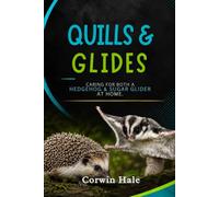 Quills & Glides: Caring for Both a Hedgehog & Sugar Glider at Home