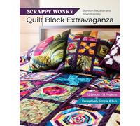 Quilt Block Extravaganza: 12 Blocks, 13 Projects, Deceptively Simple & Fun