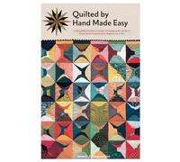 Quilted by Hand Made Easy: A Simplified Guide to Classic Techniques for Modern Hand Quilt Projects from Beginners to Pro
