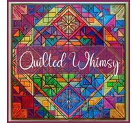 Quilted Whimsy: Stitched Patterns to Color and Create, vol. 2