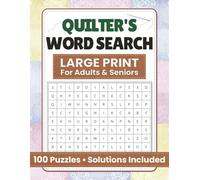 Quilter’s Word Search: Large-Print Quilting Word Finds: 100 Cozy Puzzles with Solutions for Adults & Seniors