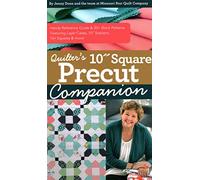Quilter's 10" Square Precut Companion: Handy Reference Guide & 20+ Block Patterns, Featuring Layer Cakes, 10 Inch Stackers, Ten Squares and More!