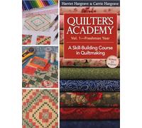 Quilter's Academy Freshman Year: A Skill-Building Course in Quiltmaking (1)
