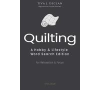 Quilting: A Hobby & Lifestyle Word Search Edition • For Relaxation & Focus