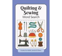 Quilting and Sewing Word Search: Word Searches with Easy to Read Print about Quilting, Sewing, Needle Crafts and More | 6x9 inches, 110 pages | 50+ ... for Vacations, Holiday, and Relaxation Times