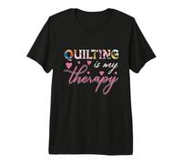 Quilting è Il Mio Quilter Terapia, o ricamatore Che AMA Maglietta Premium