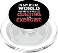 Quilting Is Exercise In A World With Free Fabric - PopSockets PopGrip per MagSafe