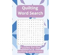Quilting Word Search Puzzle Book: A Fun Puzzle Book for Quilting and Sewing enthusiasts: 55 Word Searches for Seniors, Adults, and Teens (6x9 In, 110 ... Great for holidays, vacations, and free time.