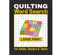 Quilting Word Search Puzzle Book: LARGE PRINT Puzzles About Quilting For Adults, Seniors and Teens | 8.5x11 Inches, 50+ Engaging Puzzles
