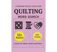 Quilting Word Search Puzzle Book: Word Search Puzzle Book with 50+ Quilting-Themed Puzzles | Easy-to-Read | For Adults, Seniors, and Teens
