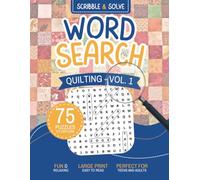 Quilting Word Search: Volume 1: 75 Large Print Puzzles for Quilters & Fabric Lovers, with Solutions