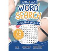 Quilting Word Search Volume 3: 75 Large Print Puzzles for Quilters & Fabric Lovers, with Solutions