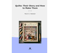 Quilts: Their Story and How to Make Them