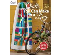 Quilts You Can Make in a Day: 14 Projects to Fit Your Time Budget