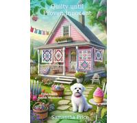 Quilty Until Proven Innocent: Cozy Mystery with senior sleuths and humor