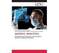 QUÍMICA ANALÍTICA: Fundamentos, Principios y Herramientas Básicas en Química Analítica.