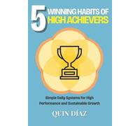 Quin Diaz 5 Winning Habits of High Achievers (Tascabile)