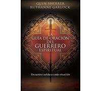 Quin M. Sherrer Ruthanne Gar La guía de oración del guerrero espiri (Tascabile)