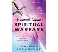 Quin Sherrer Ru A Woman`s Guide to Spiritual Warfare - How to Protec (Tascabile)