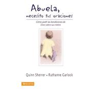 Quin Sherrer Ruthanne Garlock Abuela Necesito Tus Oraciones (Tascabile)