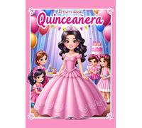 Quinceañera Coloring & Activity Book for Kids. Fun Party Favor & Gift for a Memorable 15th Birthday Celebration!: Perfect Keepsake for Quinceañera Celebration