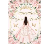 Quinceanera Guest Book Hardcover Blush Pink Floral Princess Dress: Mis Quince Años ( Sweet 15 Birthday) Keepsake Memento Guest Messages and Memories