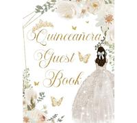 Quinceanera Guest Book Hardcover White Ivory Floral Princess Gown: Mis Quince Años (Sweet 15 Birthday) Keepsake Memento Guest Messages and Memories