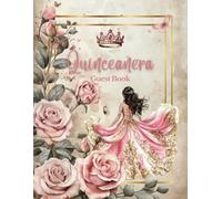 Quinceanera Signature Guest Book Pink Sparkle with Elegant Floral Rose, Gold Tiara Crown, Hearts, Princess Quince Theme: Butterfly Guestbook for Sweet ... Memory Keepsake, Photo Pages & Gift Log Book