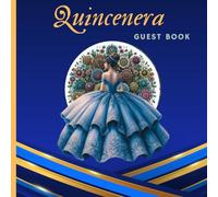 Quincenera guest book: A great book to document your transition to fifteen. A memory of who was present to hold forever