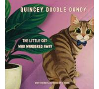 Quincey Doodle Dandy: The Little Cat Who Wandered Away
