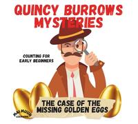 Quincy Burrows Mysteries: The Case Of The Missing Golden Eggs