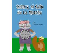 Quincy, el Gato de La Mancha: Una nueva version de Don Quijote para niños.