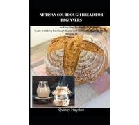 Quincy Haydon Artisan Sourdough Bread for Beginners (Tascabile)