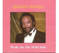 Quincy Jones - Walk on the Wild Side by Quincy Jones