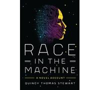 Quincy Thomas Stewart Race in the Machine (Copertina rigida)