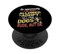 Quindi a quanto pare non sono autorizzato ad adottare tutti i cani PopSockets PopGrip Adesivo