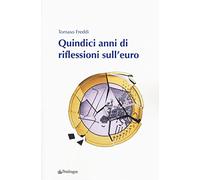 Quindici anni di riflessioni sull'euro