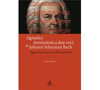 Quindici Invenzioni A Due Voci Di Johann Sebastian Bach. Suggerimenti Per Lo Stu