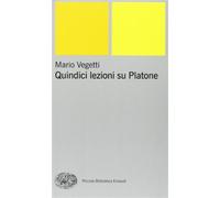 Quindici lezioni su Platone - Vegetti Mario