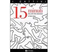 Quindici minuti. Ballate per assassini