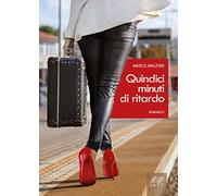 Quindici minuti di ritardo