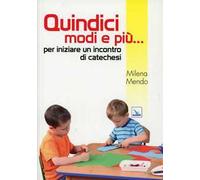Quindici modi e più... per iniziare un incontro di catechesi