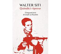 Quindici riprese. Cinquant'anni di studi su Pasolini