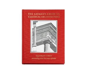 Quinlan Terry The Layman's guide to classical architecture (Copertina rigida)