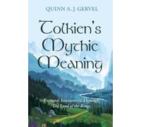 Quinn A J Gervel Tolkien's Mythic Meaning (Tascabile)